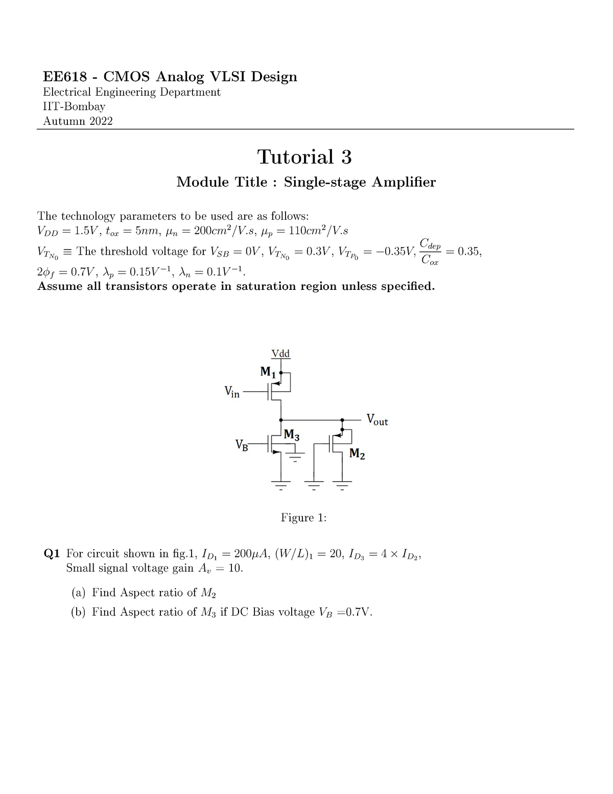 EE618 Tutorial 3 WITH Solutions - EE618- CMOSAnalogVLSIDesign ElectricalEngineeringDepartment I ...