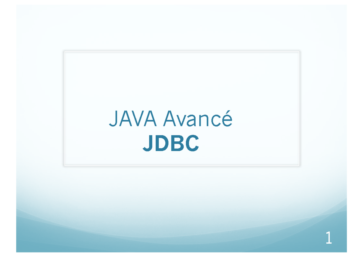 Java cours JDBC 1 - JAVA Avancé JDBC Introduction: Principe Les ...