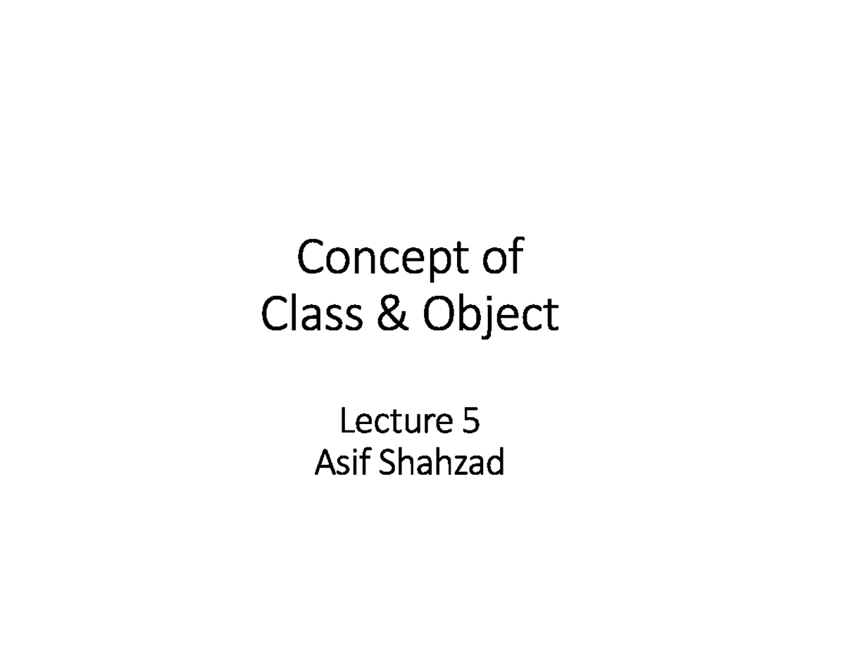 lec05-class-and-object-concept-of-class-object-lecture-5-asif