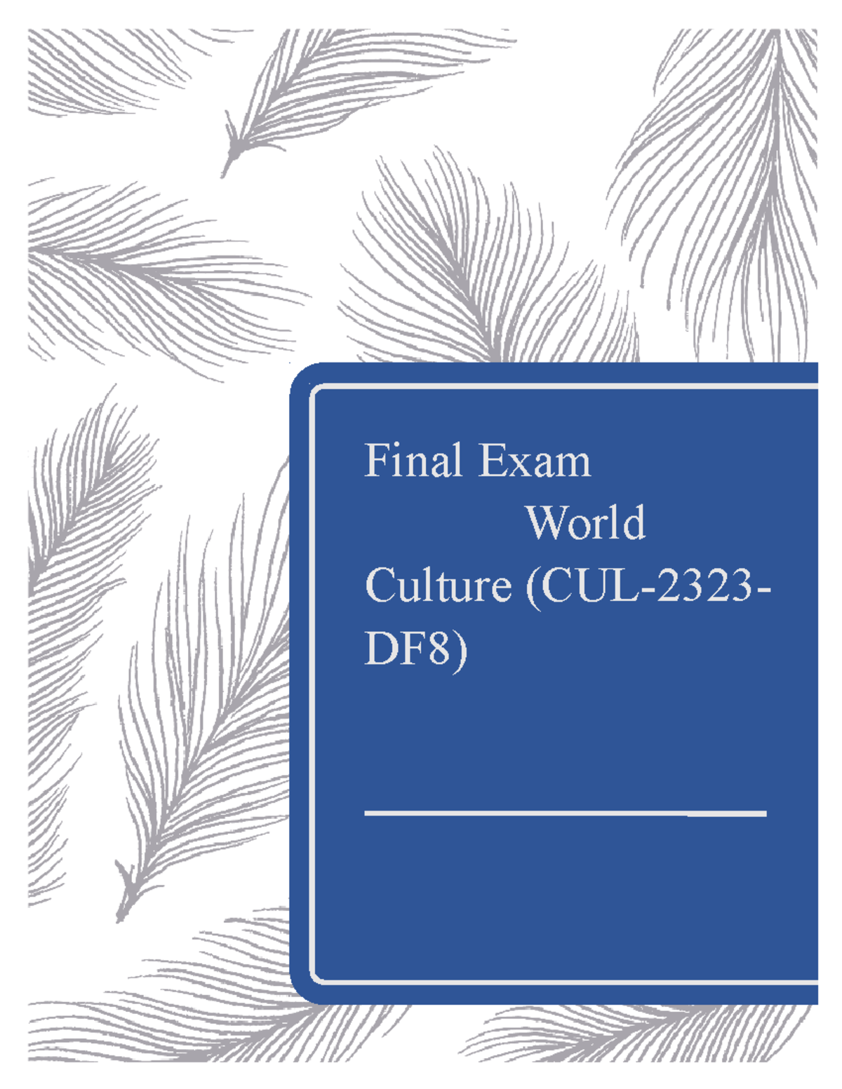 World Cultures Final Exam Final Exam World Culture (CUL2323 DF8