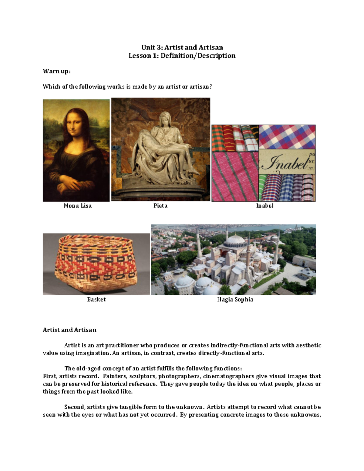 U3L1 Artist is an art practitioner who produces or creates indirectly