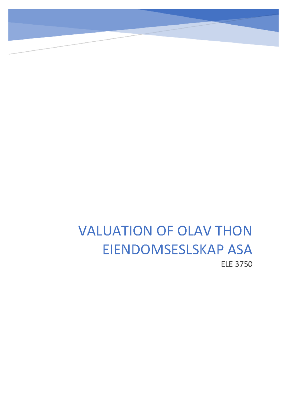 FSA&V ELE3750 OLT Eksamen (karakter B) - VALUATION OF OLAV THON ...