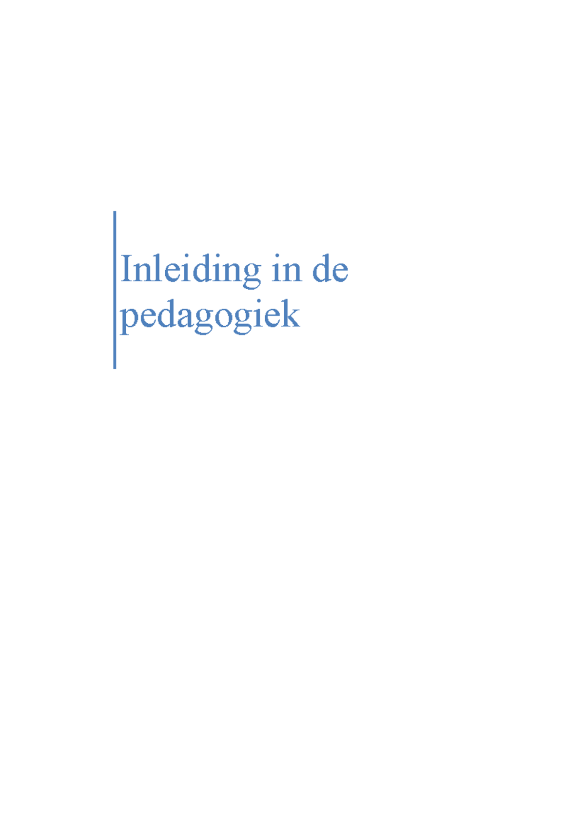 Samenvatting - Inleiding In De Pedagogiek - Inleiding In De Pedagogiek ...