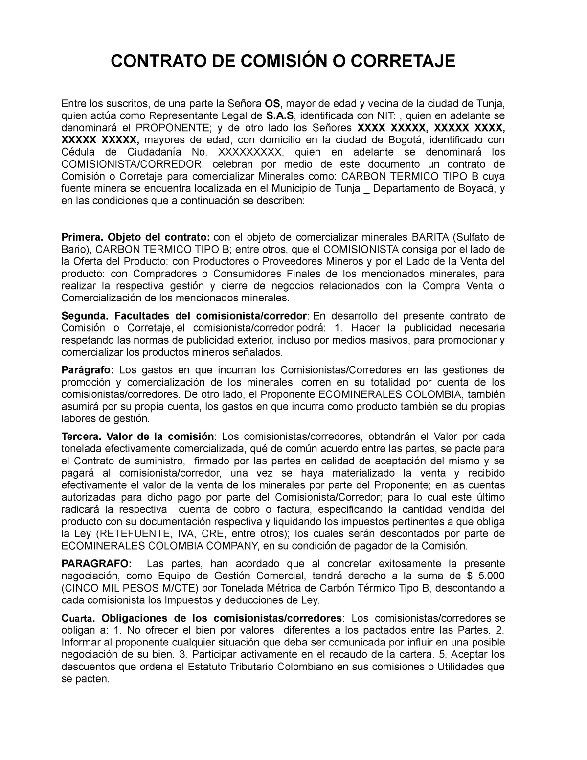 Contrato de Corretaje 1 - CONTRATO DE COMISIÓN O CORRETAJE Entre los  suscritos, de una parte la - Studocu