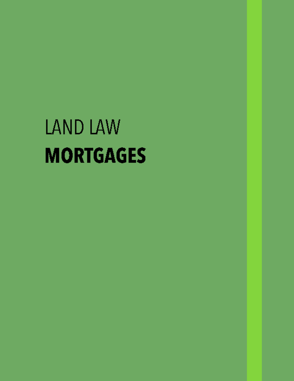 LAND LAW Mortgages Exam tips Mortgage is possible to come up as specific one large question