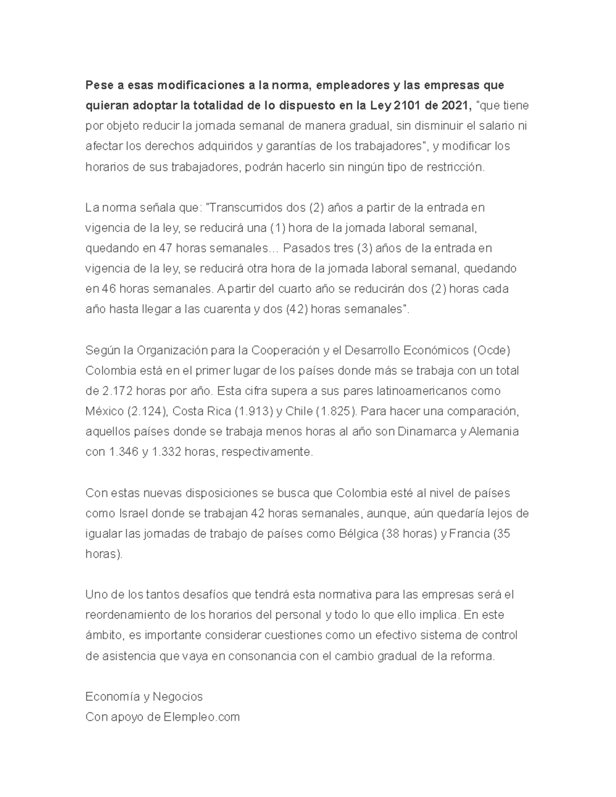Horario laboral Pese a esas modificaciones a la norma, empleadores y