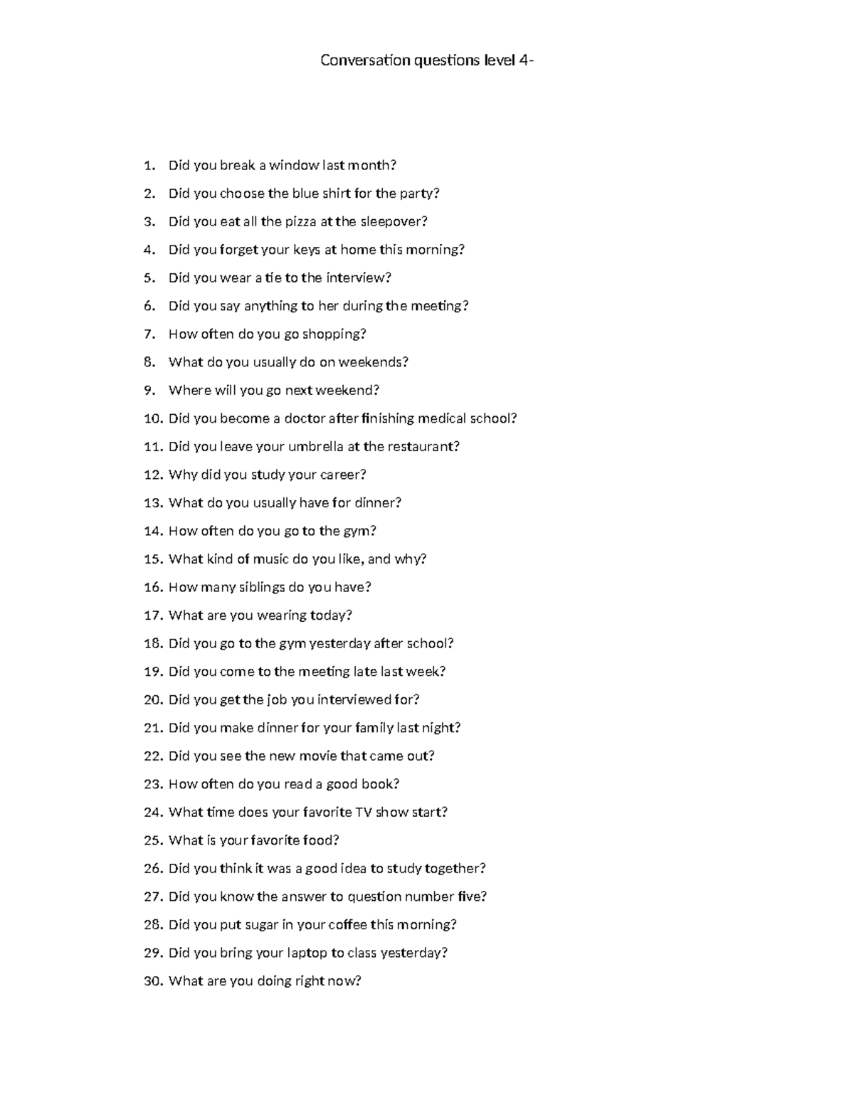 Conversation questions level 4 - Did you break a window last month? 2 ...