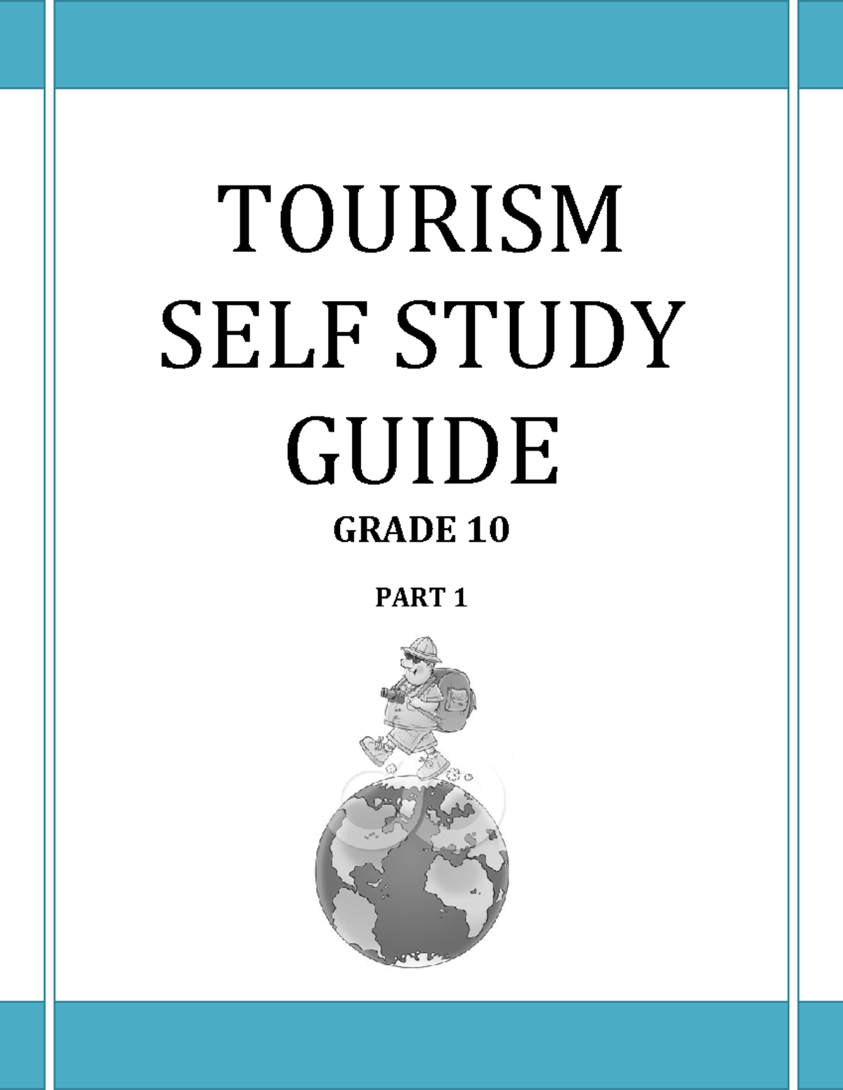 Tourism Grade 10 Self Study Guide 1 TOURISM SELF STUDY GUIDE GRADE 10 PART 1 TABLE OF CONTENTS