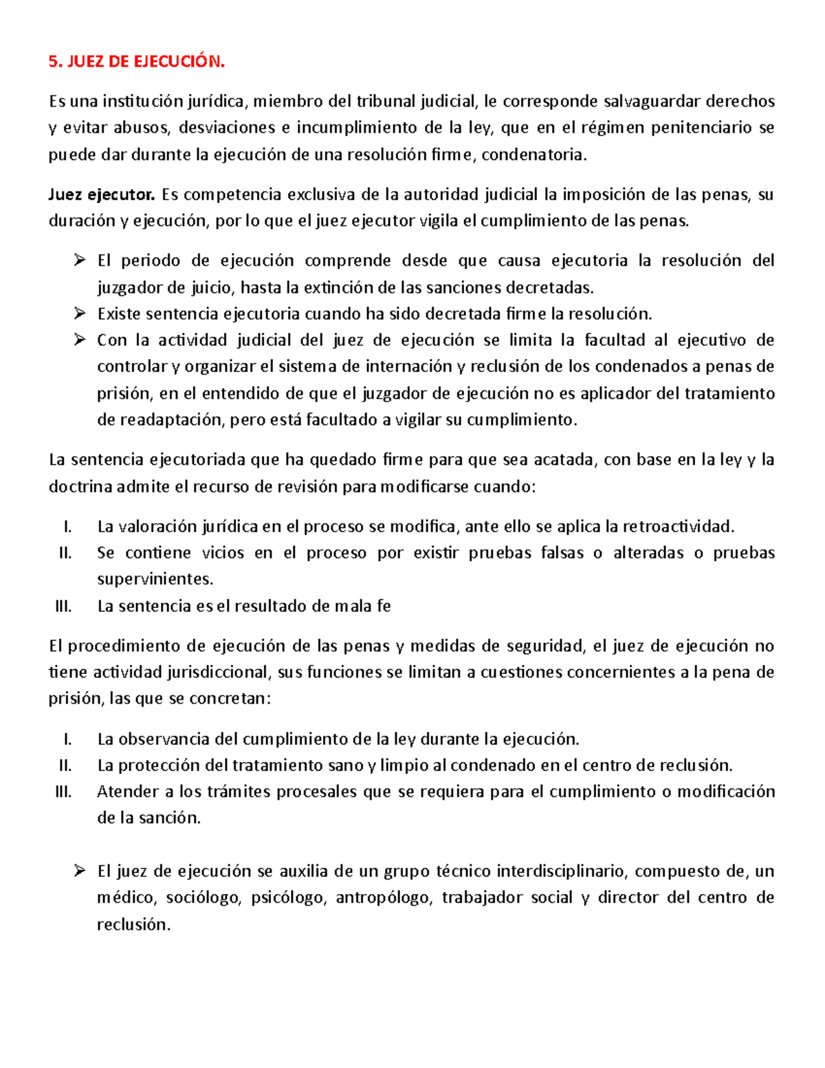 Guía evaluación Derecho Penal I - 5. JUEZ DE EJECUCIÓN. Es una ...