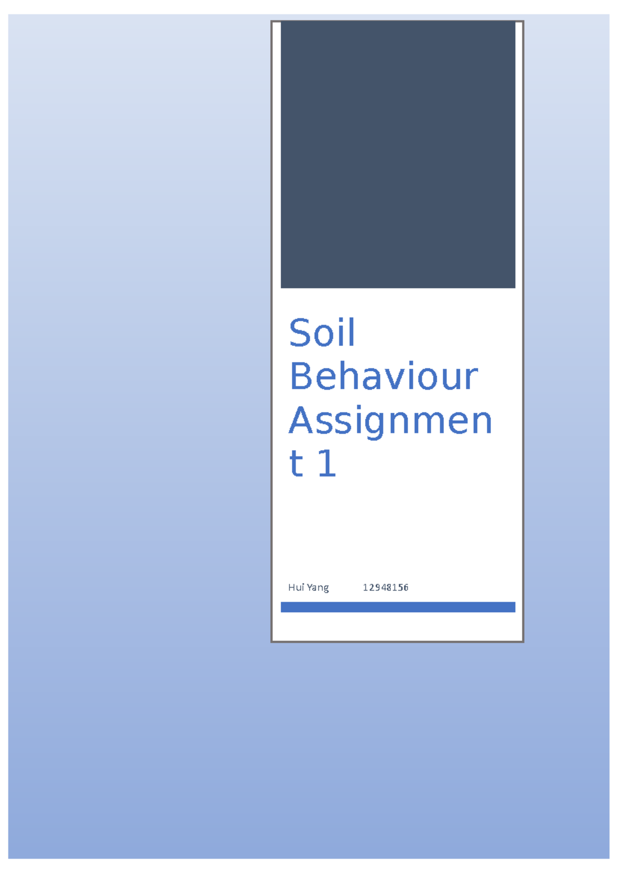 Assignment 1 - Hui Yang 12948156 Soil Behaviour Assignmen t 1 Contents ...