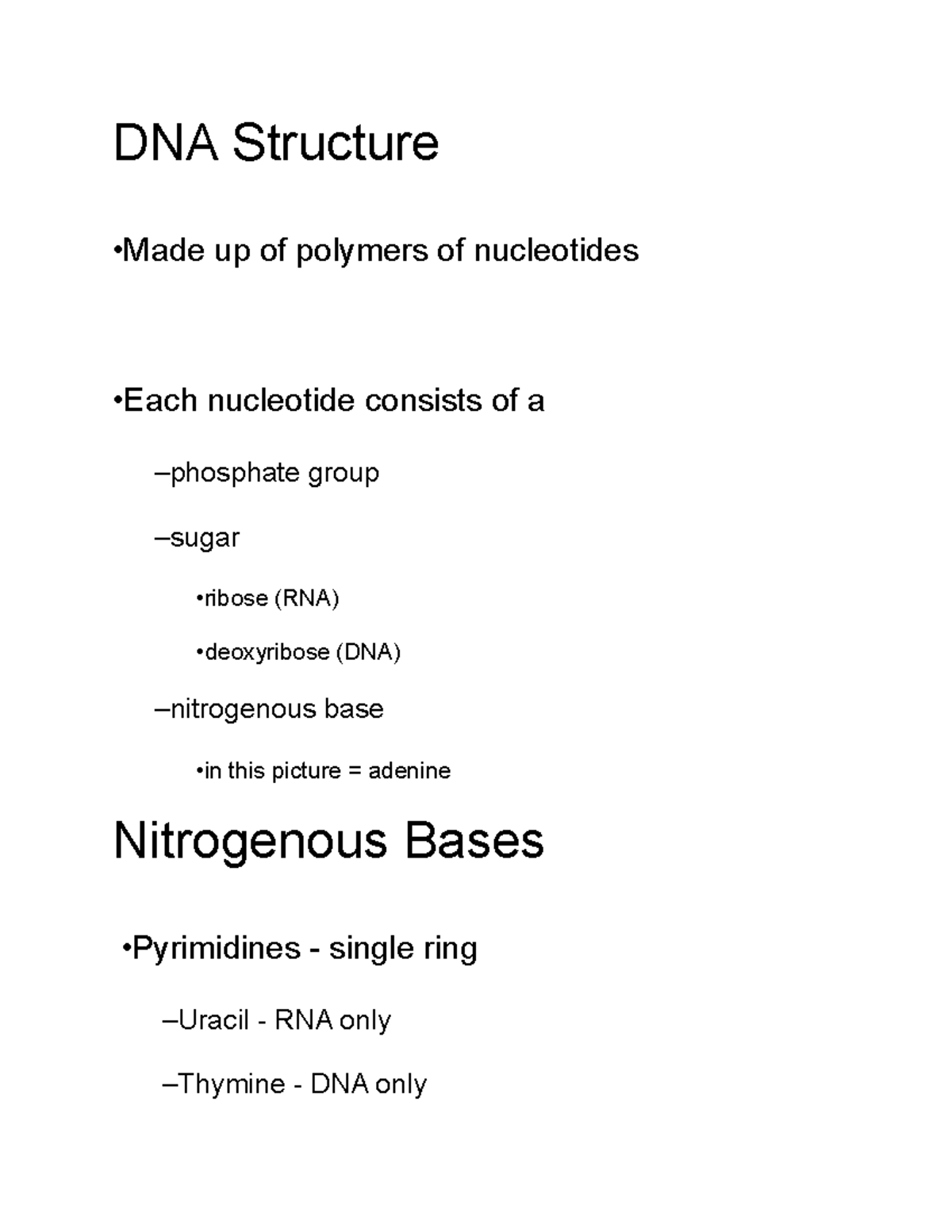 DNA and RNA DNA Structure •Made up of polymers of nucleotides •Each nucleotide