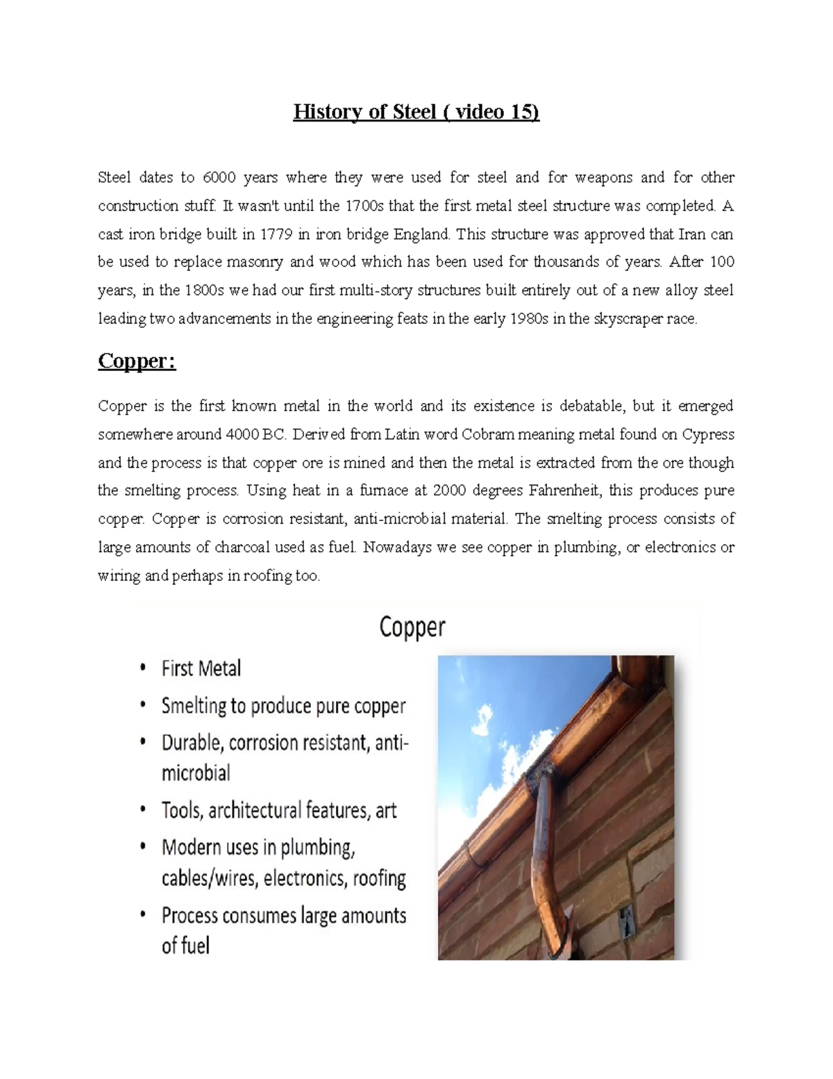 Histrory of iron History of Steel ( video 15) Steel dates to 6000