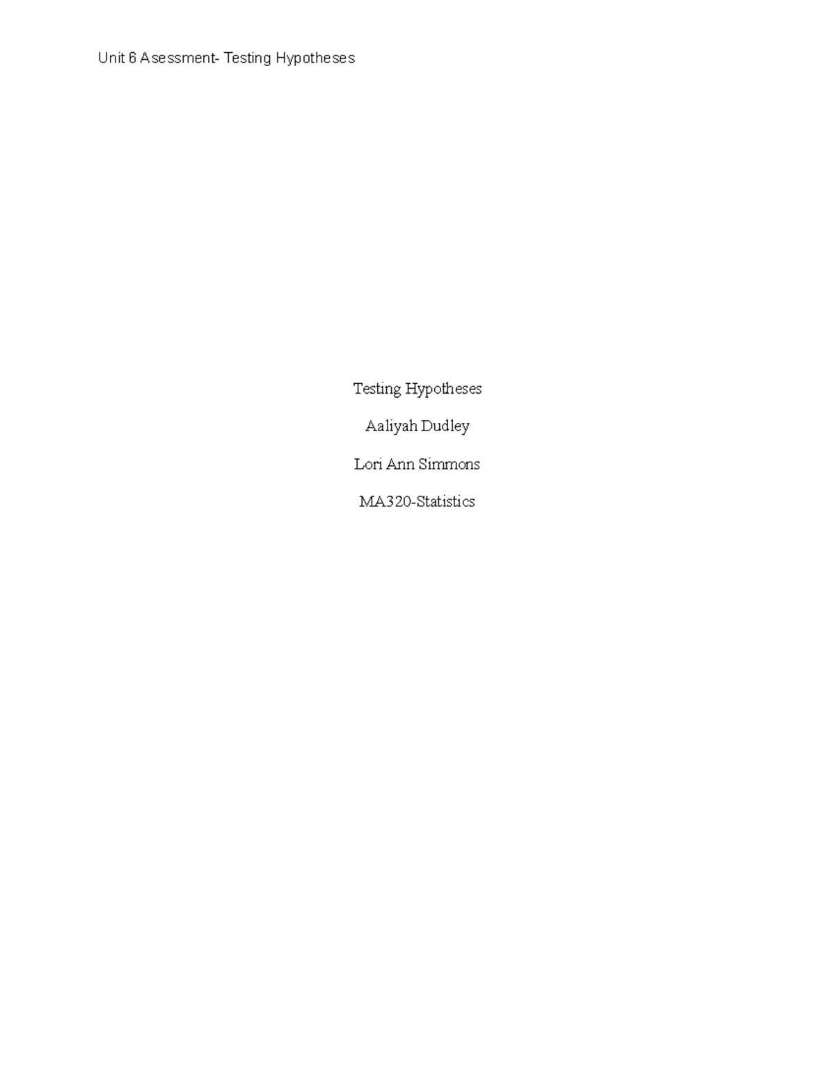 Testing Hypotheses Unit 6 Asessment Unit 6 Asessment Testing Testing Hypotheses Unit 6 Asessment Unit 6 Asessment Testing