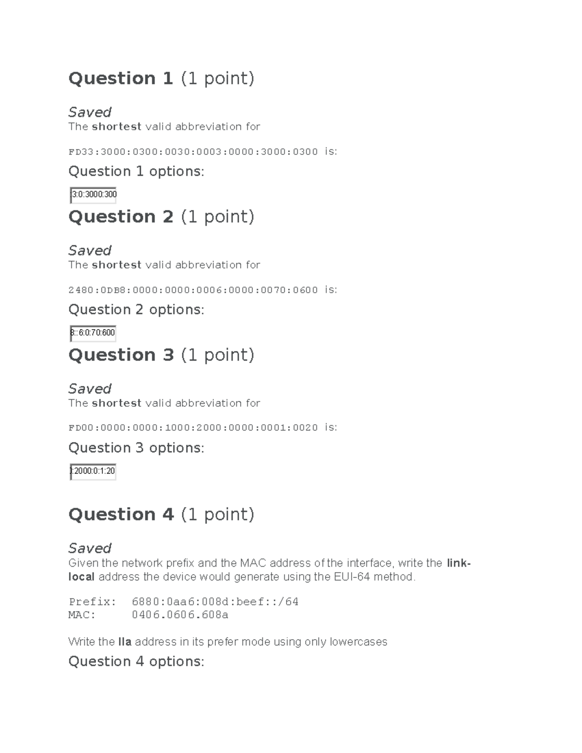 Ipv6 quiz - Ipv6 quiz 10/10 - Question 1 (1 point) Saved The shortest ...