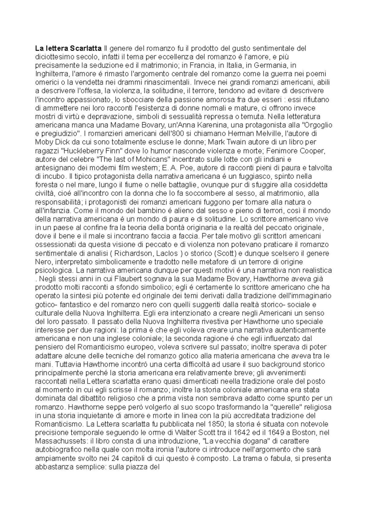 La lettera Scarlatta Hawthorne La lettera Scarlatta Il genere del romanzo fu il prodotto del