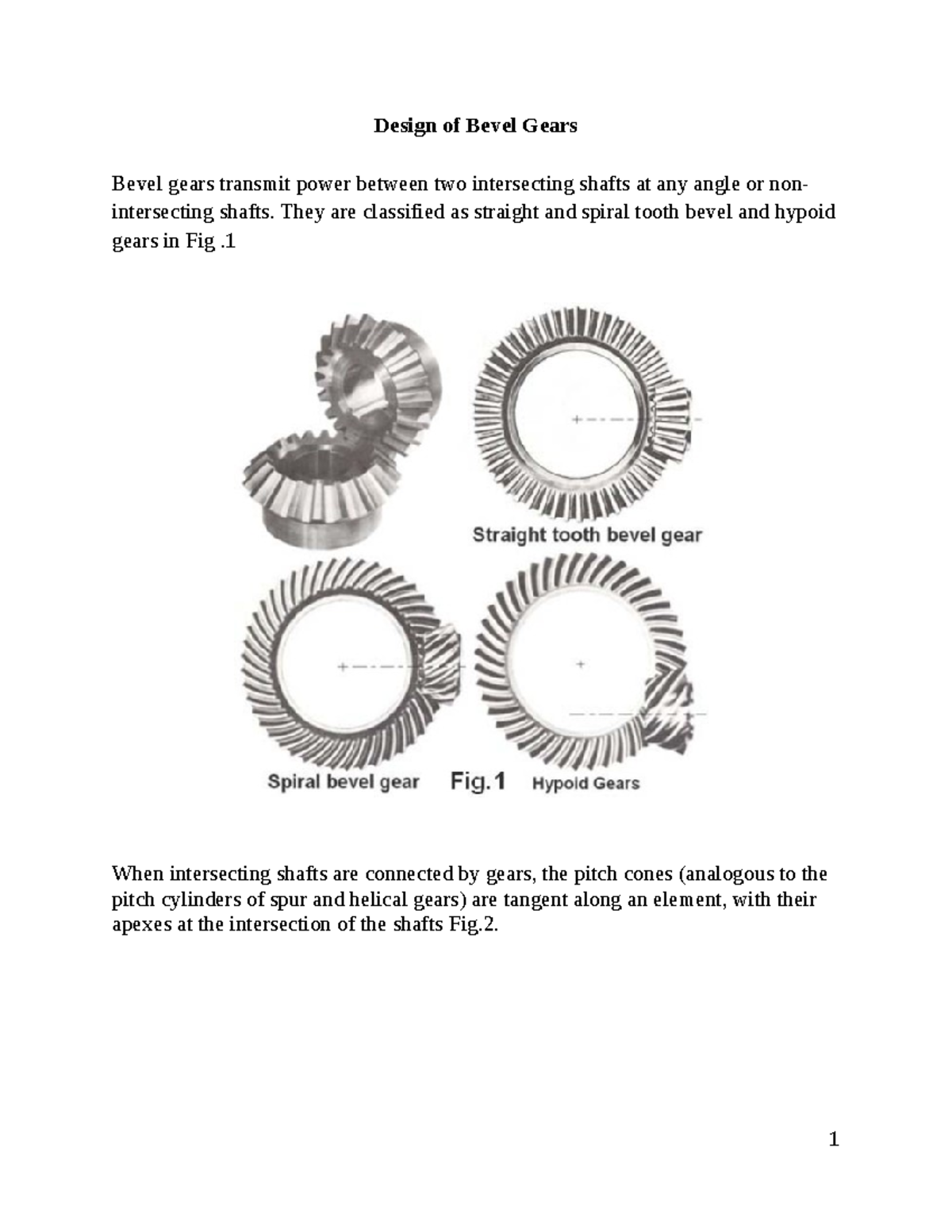Bevel gears Design of Bevel Gears Bevel gears transmit power between two intersecting shafts