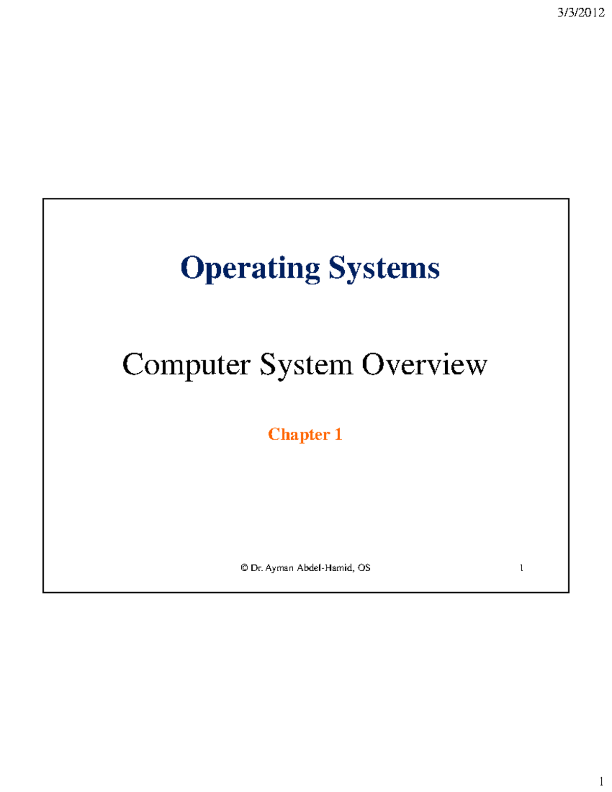 Chapter 1 for your studies - 1 Computer System Overview Chapter 1 © Dr ...