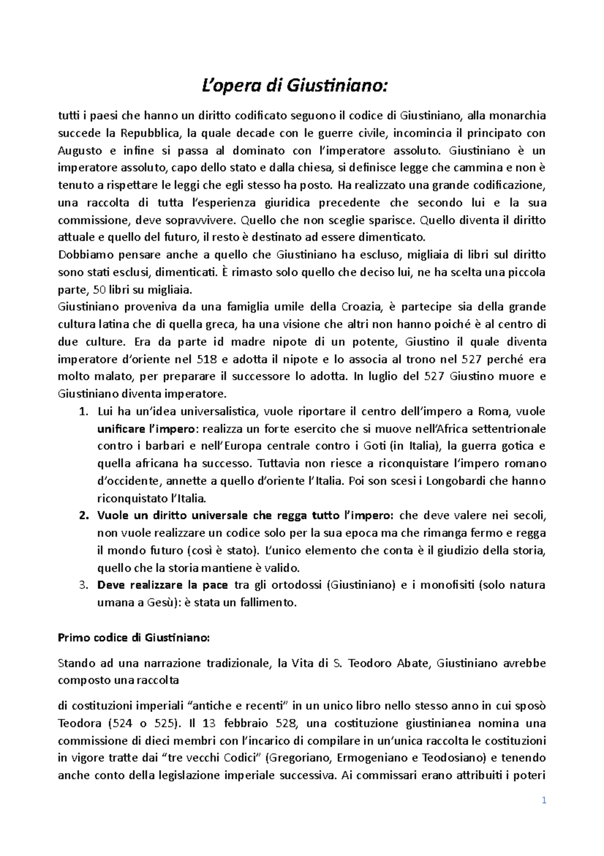 Codice di Giustiniano Giustiniano è un imperatore assoluto, capo