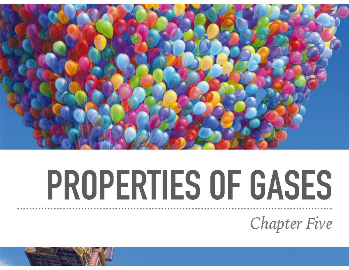 Chapter 5 Properties Of Gases - PROPERTIES OF GASES Chapter Five ...