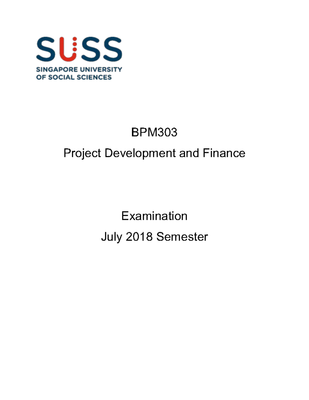 BPM303_Jul2018_Exam_Attempt - BPM 303 Project Development And Finance ...