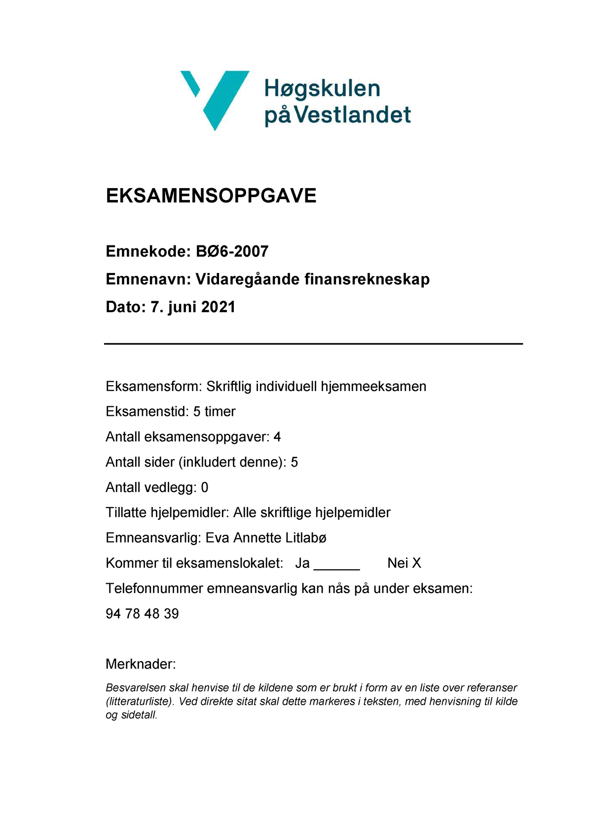 Eksamen BØ6-2007 V2021 - Oppgåve - EKSAMENSOPPGAVE Emnekode: BØ6 ...