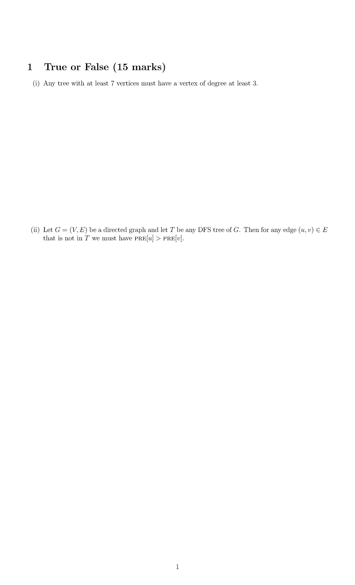 Sample Exam - 1 True or False (15 marks) (i) Any tree with at least 7 ...