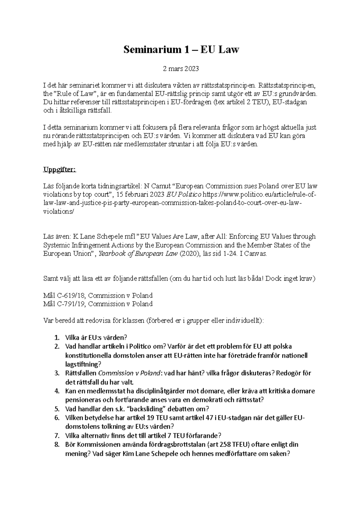 Seminar 1 - T6 - Seminarium 1 – EU Law 2 mars 2023 I det här seminariet ...