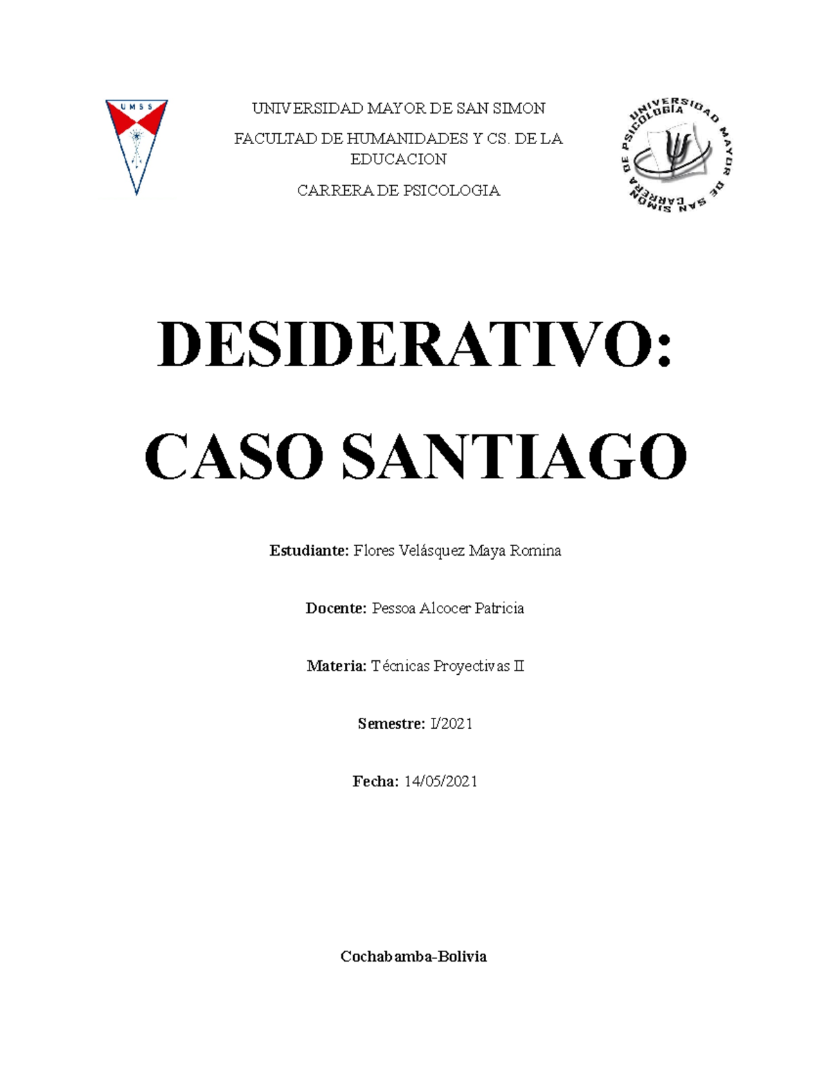 Informe test desiderativo, caso santiago - UNIVERSIDAD MAYOR DE SAN SIMON  FACULTAD DE HUMANIDADES Y - Studocu