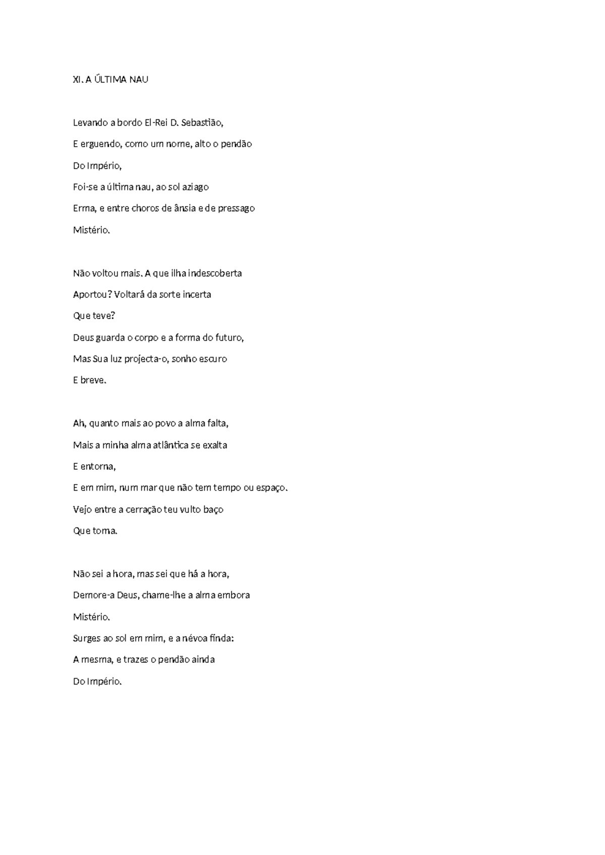 Poema ultima nau - XI. A ÚLTIMA NAU Levando a bordo El-Rei D. Sebastião ...