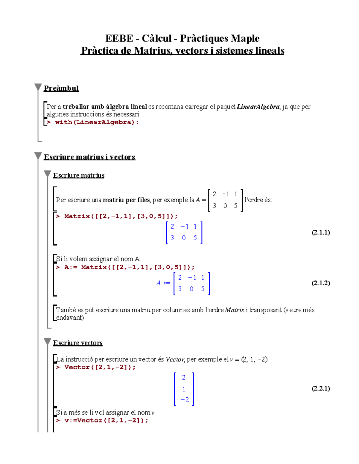 04 Matrius-Sistemes - Solucion Matrices Maple - >> (2.2)(2.2) >> >> (2. ...