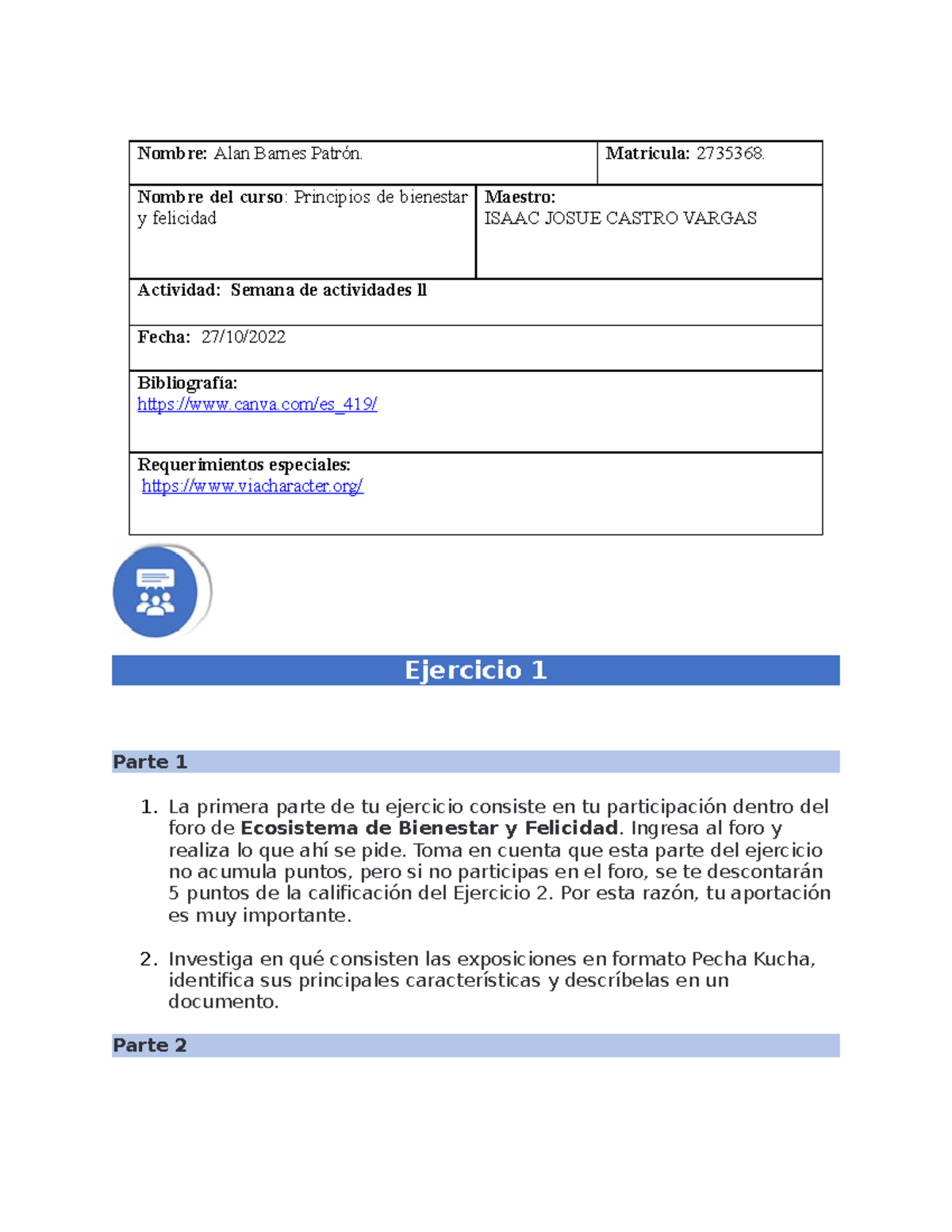 ACT 1 - semana 1 act 1 - Ejercicio 1 Parte 1 1. La primera parte de tu ...