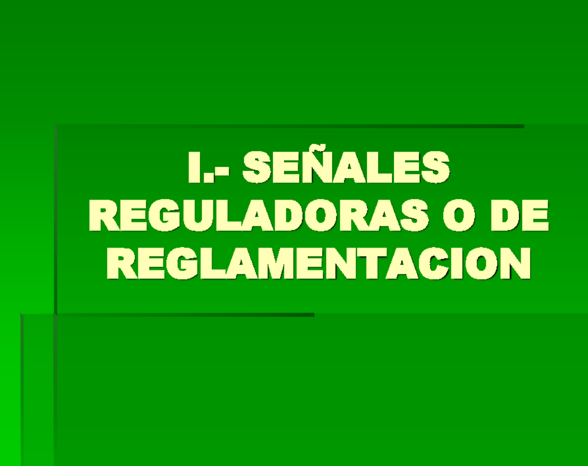 03 A- Señales Reguladoras - I.- SEÑALES REGULADORAS O DE REGLAMENTACION ...