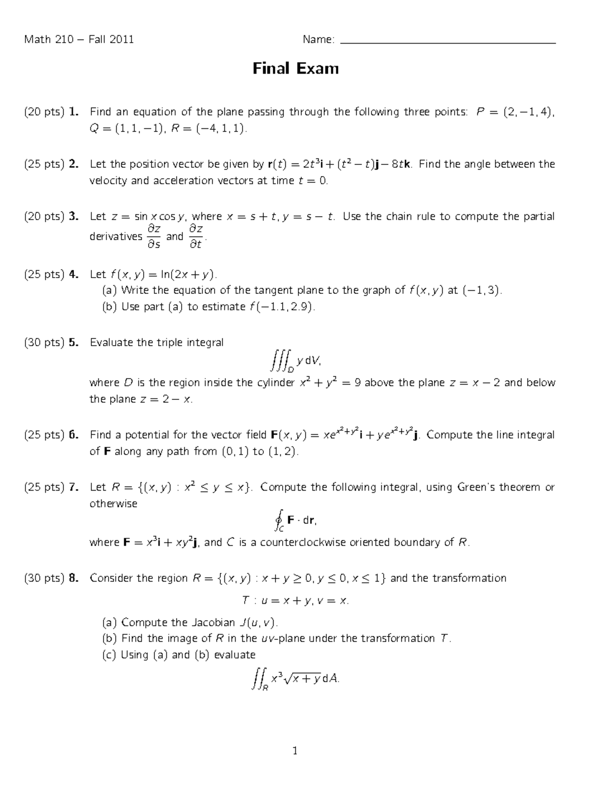 Exam 2011, questions - Math 210 Fall 2011 Name: Final Exam (20 pts) 1 ...