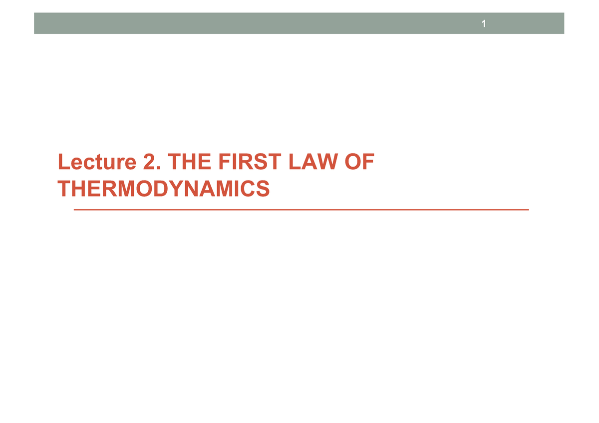 Lecture 5.1 The 1st Law Of Thermodynamics-exercise - Lecture 2. THE ...