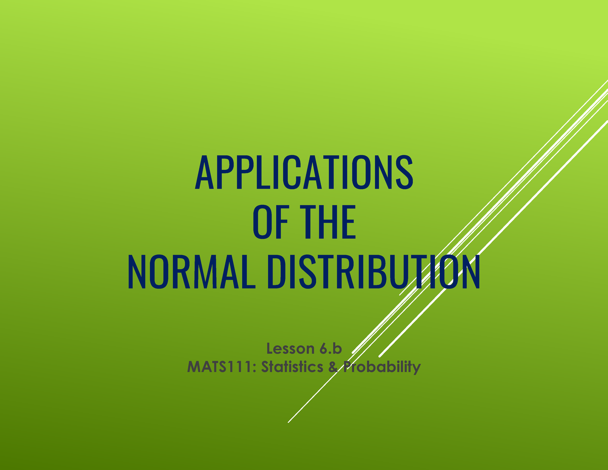 lesson-4-normal-distribution-and-applications-2122b-applications-of