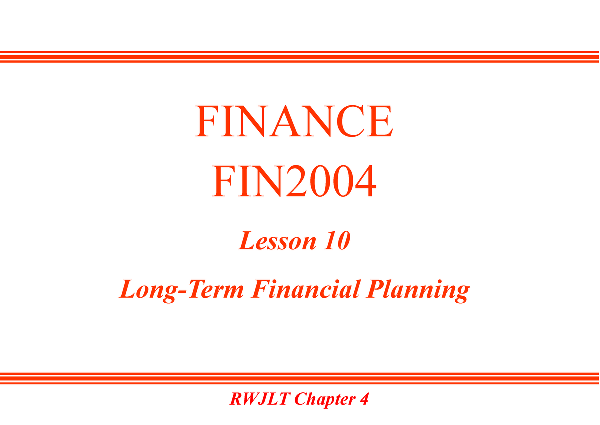 lesson-10-long-term-financial-planning-finance-fin2004-lesson-10