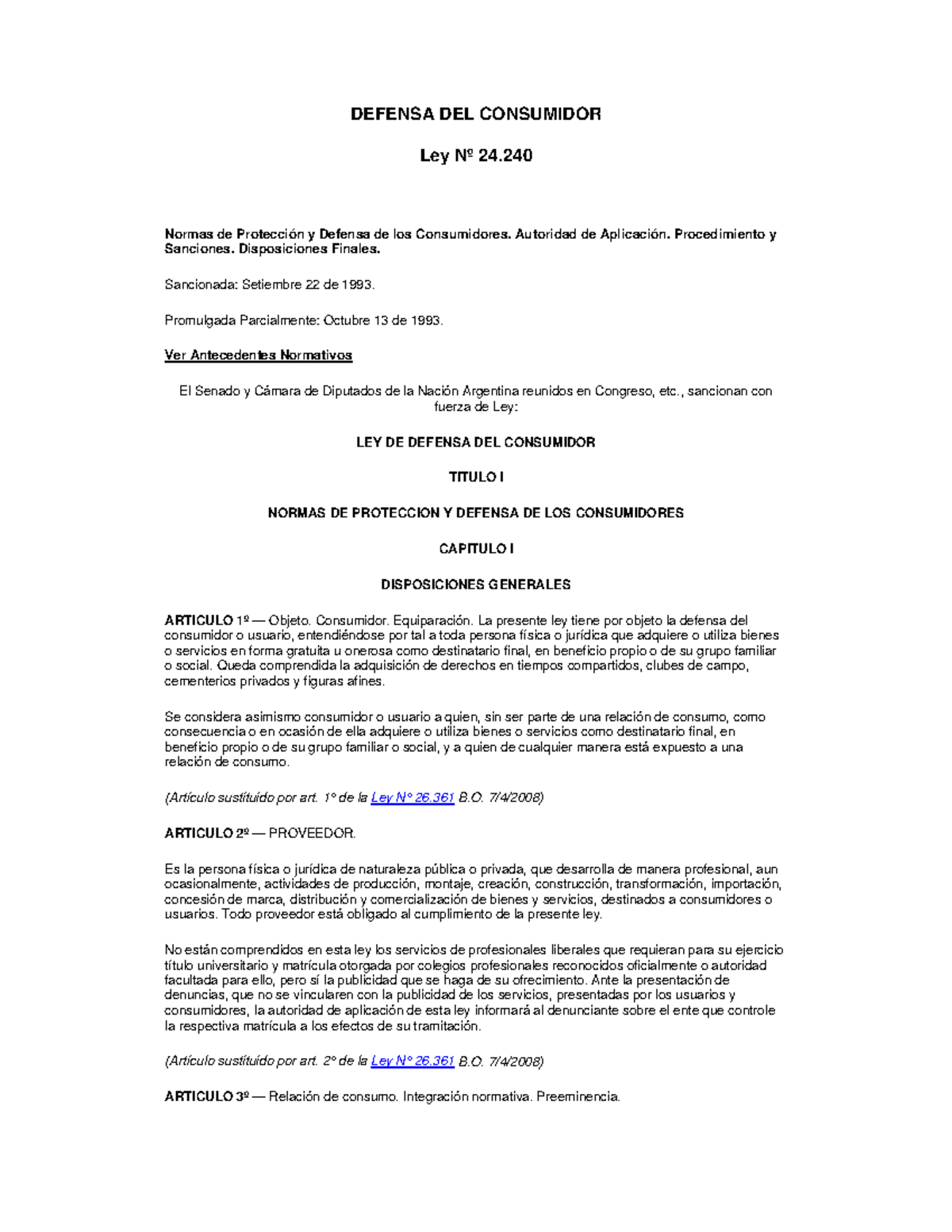 Ley Defensa del Consumidor DEFENSA DEL CONSUMIDOR Ley Nº 24. Normas de Protección y Defensa de Ley Defensa del Consumidor DEFENSA DEL CONSUMIDOR Ley Nº 24. Normas de Protección y Defensa de