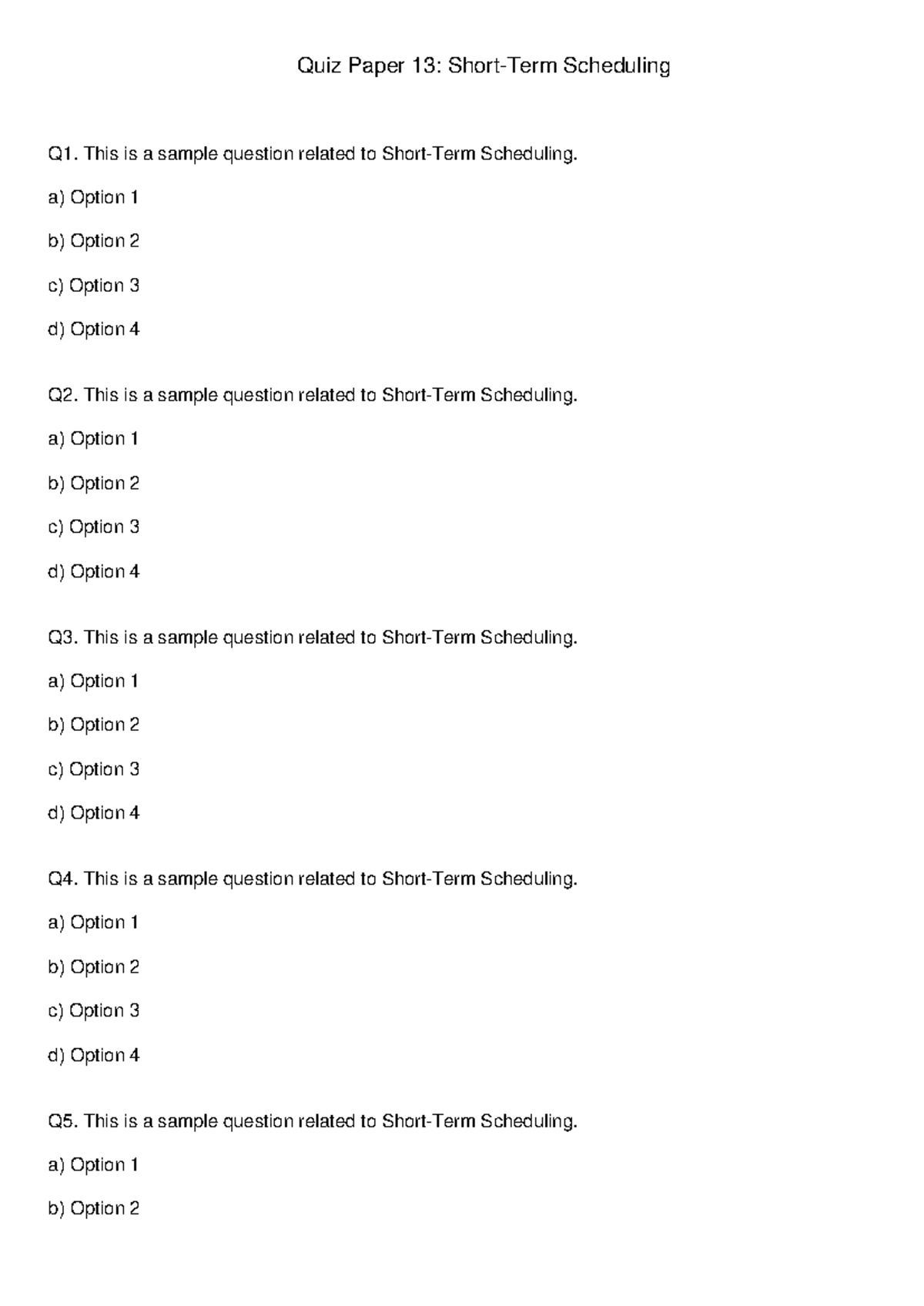 Quiz Paper 13 - Quiz Paper 13: Short-Term Scheduling Q1. This is a ...