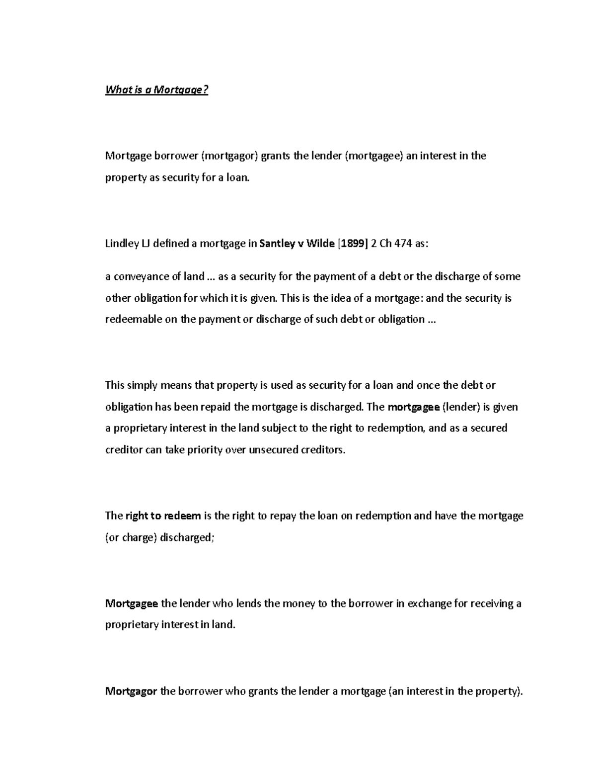 What is a Mortgage Land Law What is a Mortgage? Mortgage borrower (mortgagor) grants the