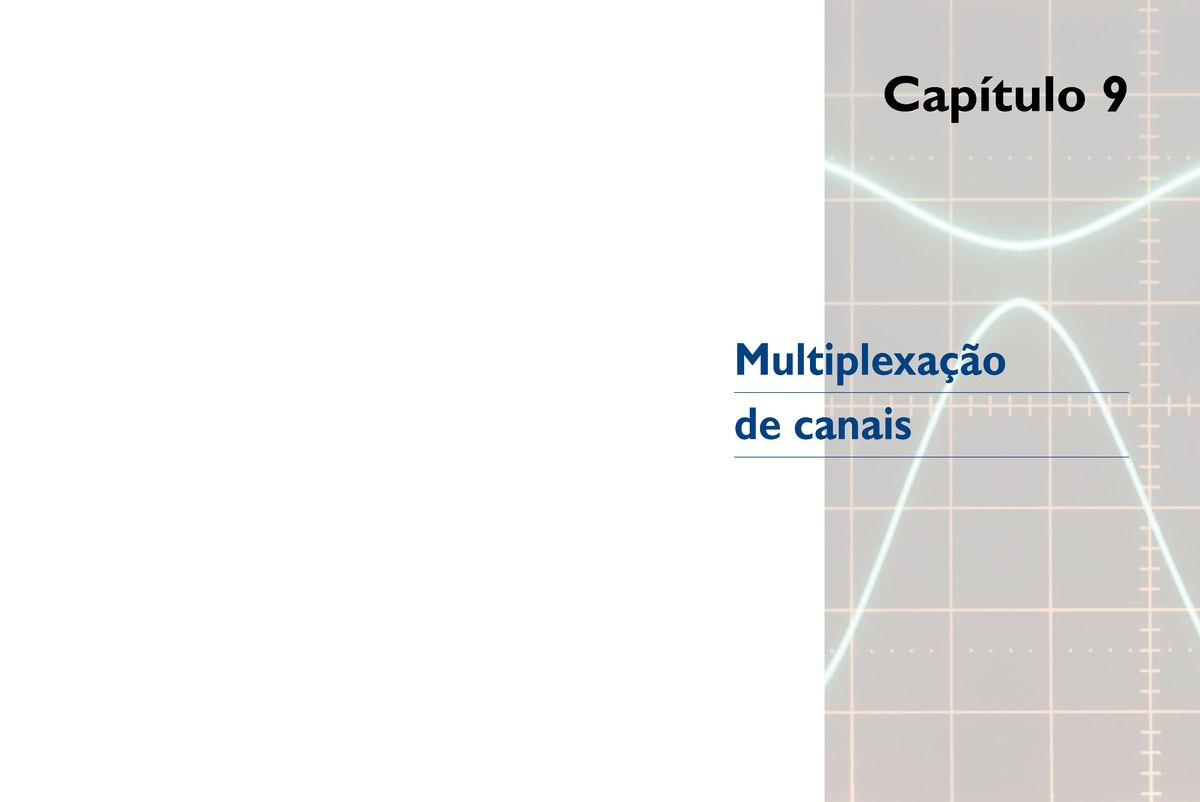 59 - Capítulo 9 Multiplexação de canais M ultiplexação é uma técnica de ...