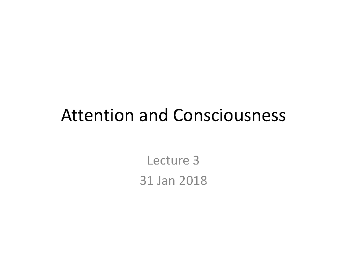 PL3233 Lecture 3 class - Prof Melvin - Attention and Consciousness ...