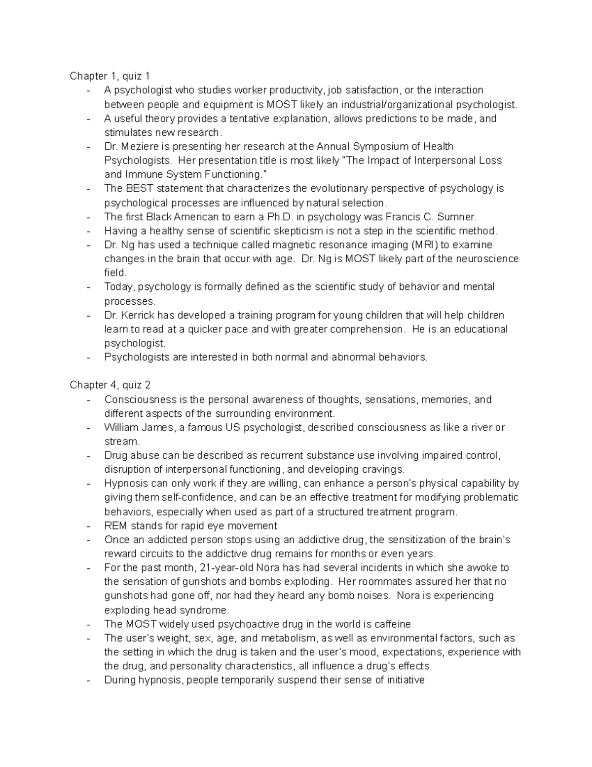 PSY quiz answers Chapter 1, quiz 1 A psychologist who studies