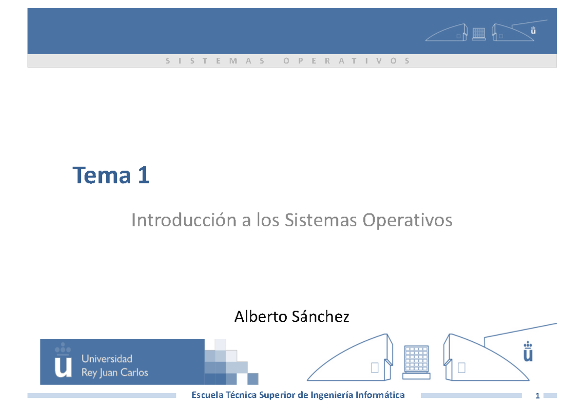 Tema 1 - Apuntes 1 - S I S T E M A S O P E R A T I V O S Tema 1