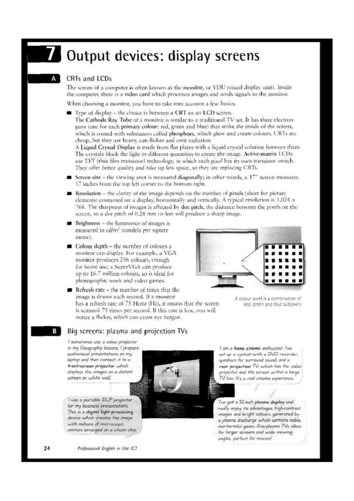 Output devices display screens - Inside the computer, there is a video ...