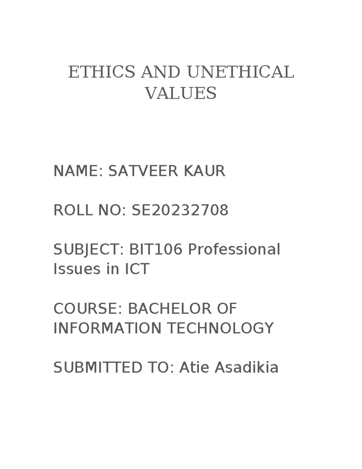 Ethical vs unethical codes - ETHICS AND UNETHICAL VALUES NAME: SATVEER ...