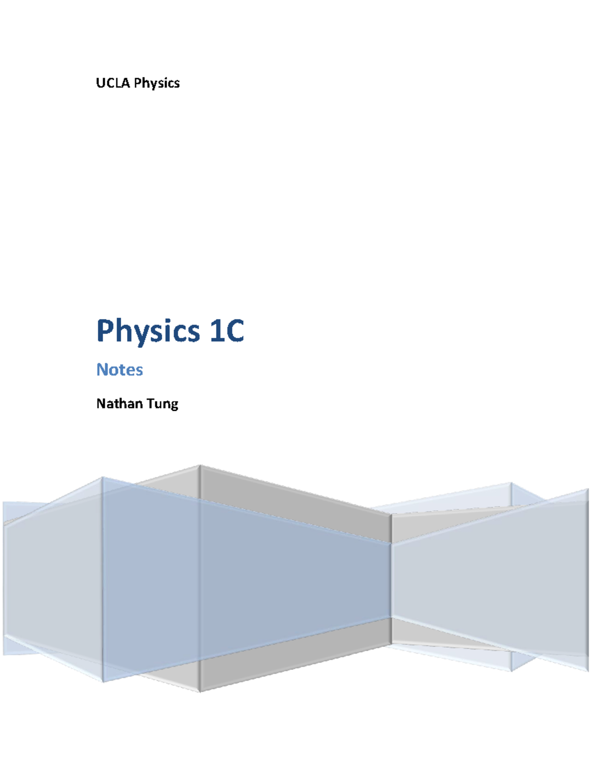 Professor Nathan Tung's Physics 1C Notes - Part 1 - UCLA Physics ...