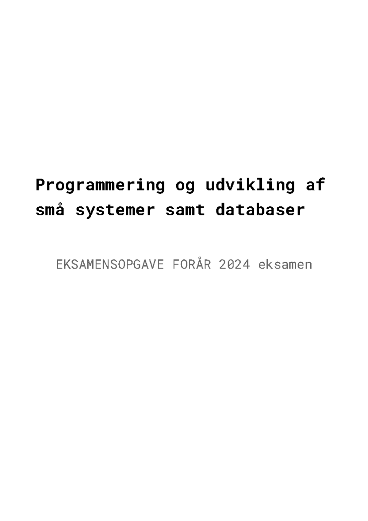 Eksamens Opgave Forår 2024 Eksamen Rapport - Programmering og udvikling ...