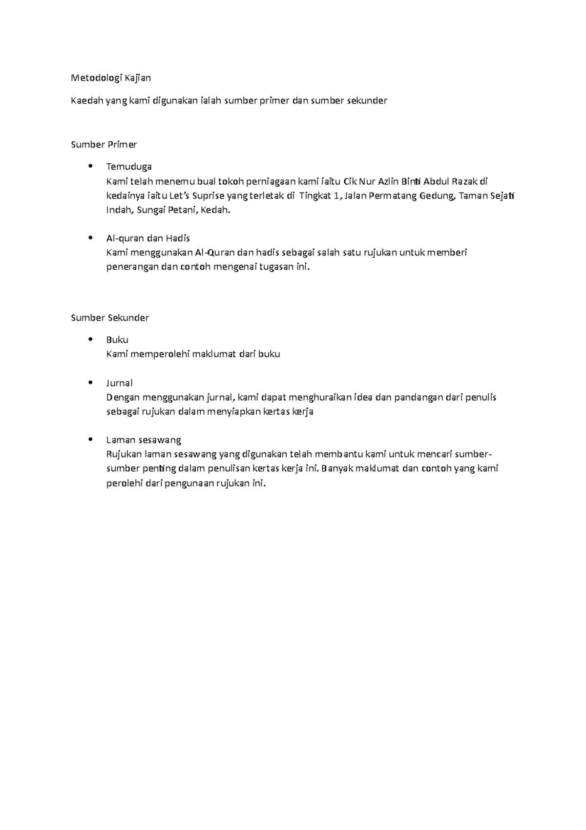 Metodologi Kajian Metodologi Kajian Kaedah yang kami digunakan ialah