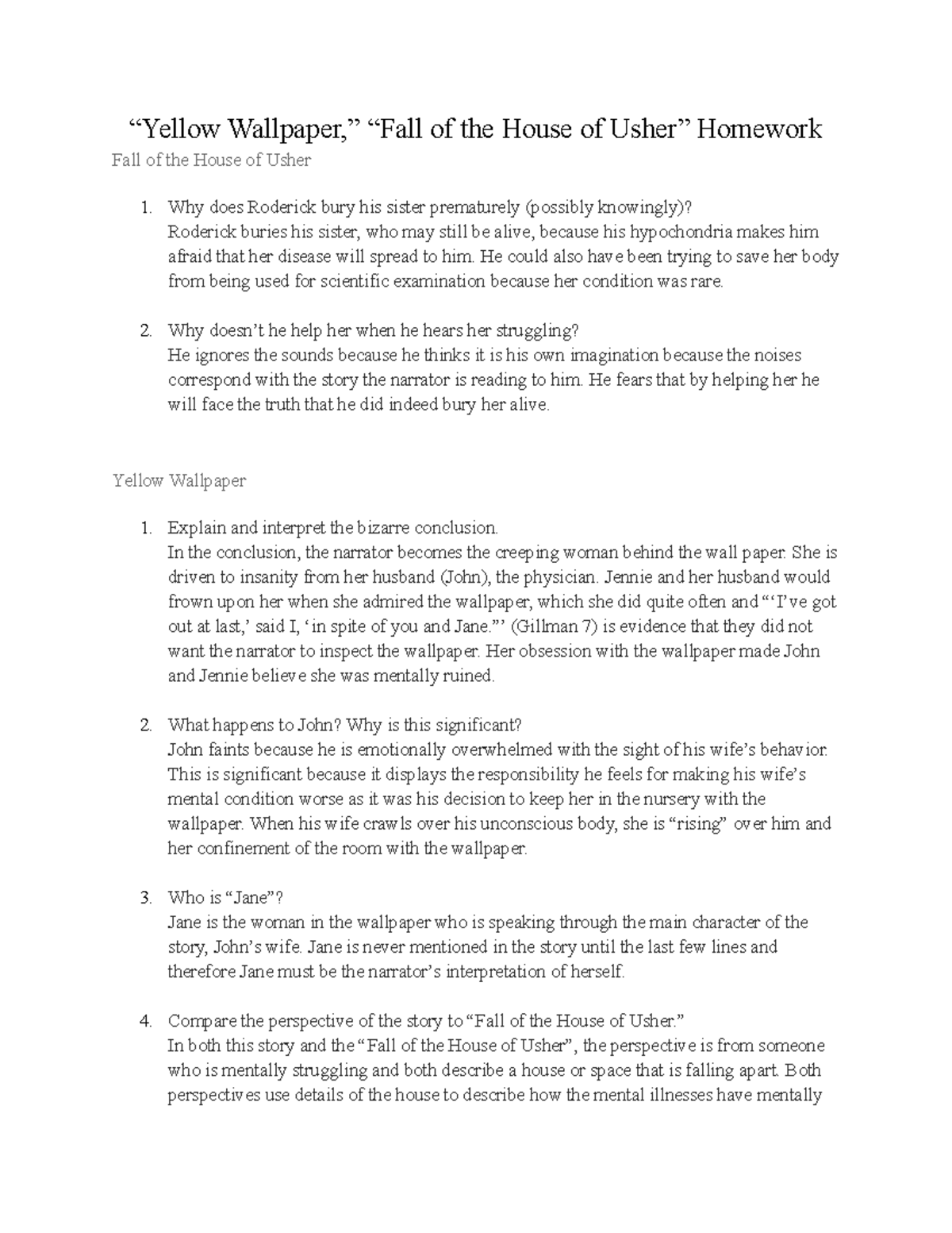 “Yellow Wallpaper,” “Fall of the House of Usher” Homework He could also have been trying to