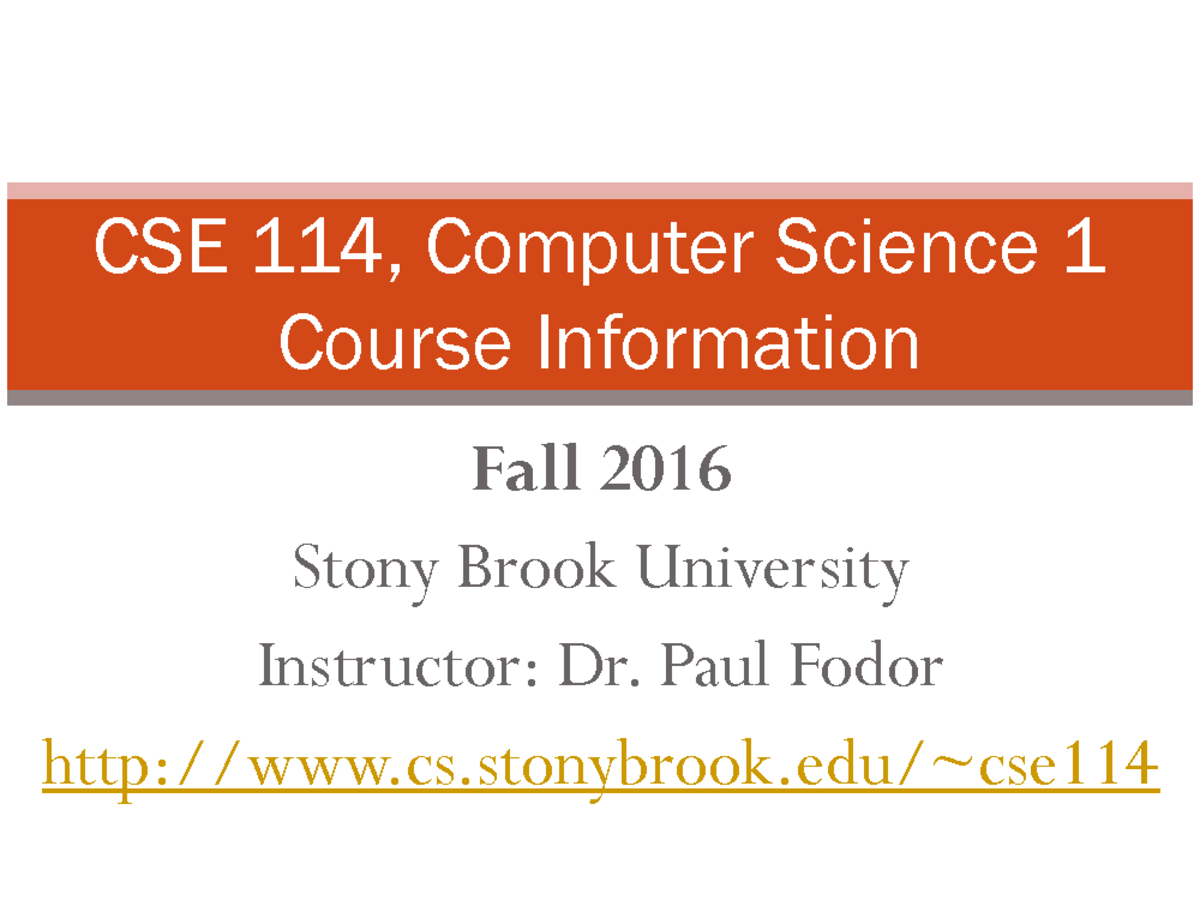 Lecture 1 - Course Information - Fall 2016 Stony Brook University ...